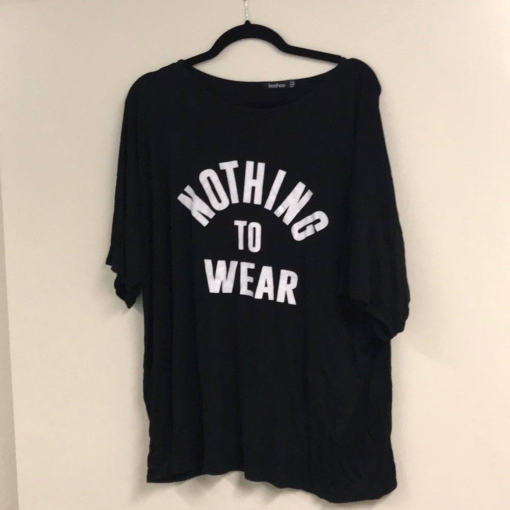 Boohoo T-shirt “nothing to wear “